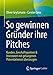 Produktbild So gewinnen Gründer ihre Pitches: Kunden, Geschäftspartner & Investoren mit gelungenen Präsentationen überzeugen