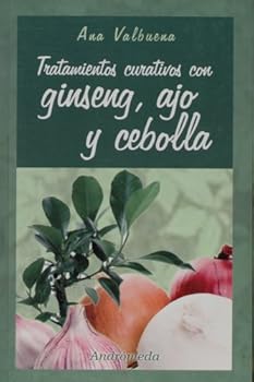 Paperback Tratamientos curativos con ginseng, ajo y cebolla (Spanish Edition) [Spanish] Book
