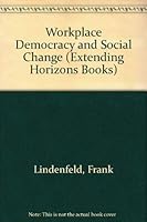 Workplace Democracy and Social Change 0875581013 Book Cover