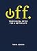 Produktbild OFF. Your Digital Detox for a Better Life: Tanya Goodin