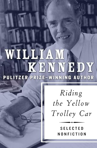 Riding the Yellow Trolley Car: Selected Nonfiction