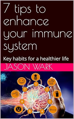 7 tips to enhance your immune system: Key habits for