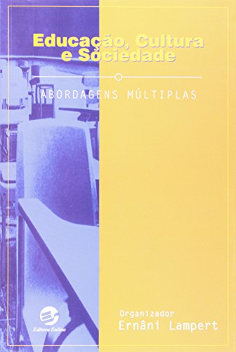Educação, cultura e sociedade: abordagens múltiplas