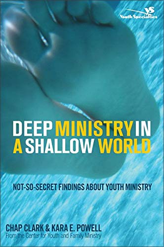 Deep Ministry in a Shallow World: Not-So-Secret Findings about Youth Ministry