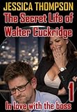 walter bosse museum  The Secret Life of Walter Cuckridge: In love with the boss (English Edition)