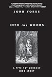 Into the Woods: A Five-Act Journey Into Story
