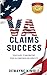 VA Claims Success: YOUR GUIDE TO MAXIMIZING YOUR VA COMPENSATION BENEFITS