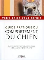 Guide pratique du comportement du chien: Votre chien vous parle ! 2708136372 Book Cover