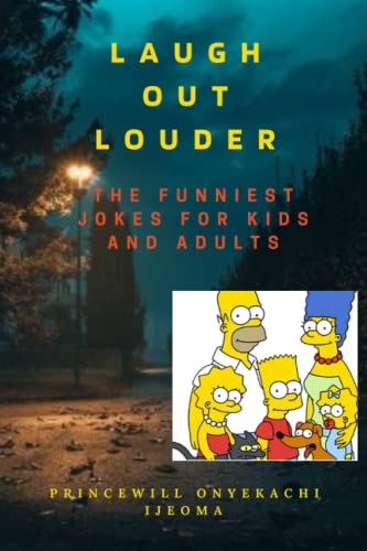 LAUGH OUT LOUDER: THE FUNNIEST JOKES FOR KIDS AND ADULTS