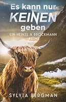 Es kann nur keinen geben: Heinze & Brockmanns fünfter Fall (Heinze & Brockmann Krimis) (German Edition) B0BQG4HJR1 Book Cover