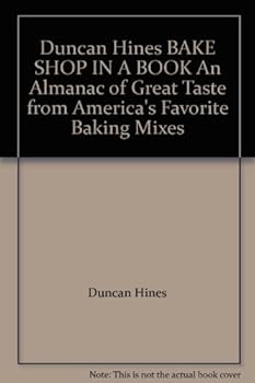 Hardcover Duncan Hines BAKE SHOP IN A BOOK An Almanac of Great Taste from America's Favorite Baking Mixes Book