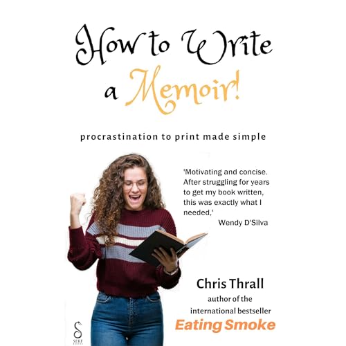 Chris Thrall presents How to Write a Memoir - procrastination to print made simple episode artwork