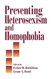 Preventing Heterosexism and Homophobia (Primary Prevention of Psychopathology)