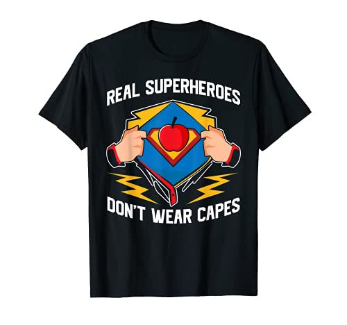 Real Superheroes Don't Wear Capes Teacher Design Teaching T T-Shirt