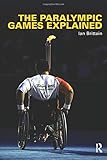 The Paralympic Games Explained