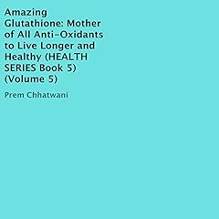 Amazing Glutathione Audiobook By Prem Chhatwani cover art