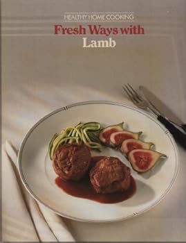 Hardcover Fresh Ways with Lamb (Healthy Home Cookery) Book