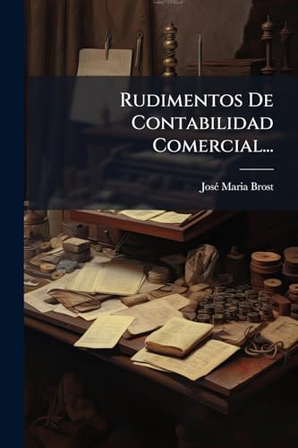 Rudimentos De Contabilidad Comercial... (Spanish Edition)