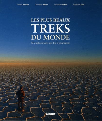 PLUS BEAUX TREKS DU MONDE Bianchin, Thomas; Thizy, Stephanie; RAYLAT, CHRISTOPHE and MIGEON, CHRISTOPHE