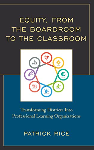 Equity, From the Boardroom to the Classroom: Transforming Districts into Professional Learning Organizations