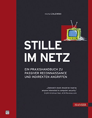 Stille im Netz: Ein Praxishandbuch zu passiver Reconnaissance und indirekten Angriffen Stille im Netz: Ein Praxishandbuch zu passiver Reconnaissance und indirekten Angriffen