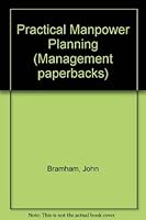 Practical manpower planning (Management paperbacks) 0852923139 Book Cover