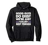 Good Guys Do Exist But We're Called Best Friends Funny Adult Pullover Hoodie