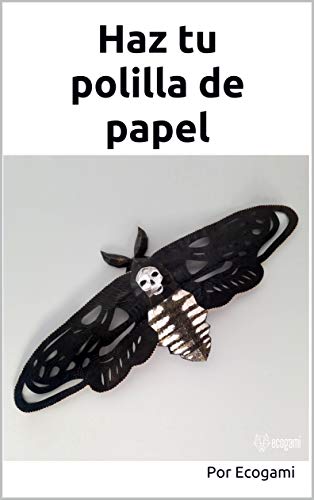 Haz tu polilla de papel: Rompecabezas 3D | Escultura de papel | Plantilla papercraft (Spanish Edition)