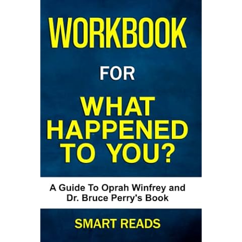Workbook for What Happened to You? (Oprah Winfrey and Dr. Bruce Perry) Cover