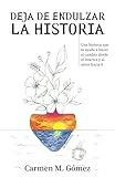 Deja de endulzar la historia