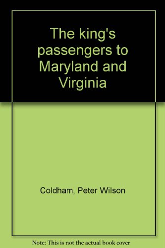 The King's Passengers to Maryland and Virginia 0940907321 Book Cover