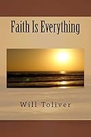 Faith Is Everything 1511563826 Book Cover