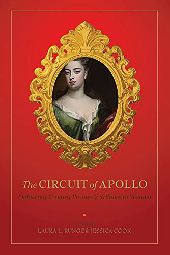 The Circuit of Apollo: Eighteenth-Century Women’s Tributes to Women (Early Modern Feminisms)