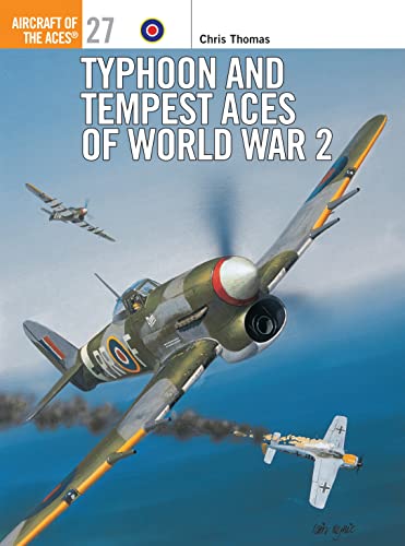 Typhoon and Tempest Aces of World War 2 (Osprey Aircraft of the Aces, No. 27)