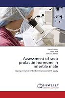 Assessment of sera prolactin hormone in infertile male 3659665630 Book Cover