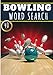 Bowling Word Search: 40 Puzzles with Word Scramble | Challenging Puzzle Book For Adults, Kids and Seniors | More Than 300 Words on Bowling Lane ... Player Terms | Large Print Gift For Bowler
