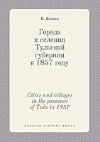 Cities and villages in the province of Tula in 1857 5519412448 Book Cover