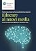 Educare Ai Nuovi Media. Percorsi Di Cittadinanza Digitale Per L'educazione Civica - 3