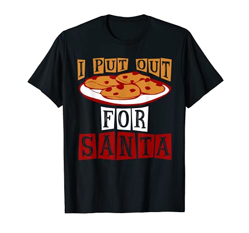 I Put Out For Santa Funny Christmas Cookie Lover Bakery Camiseta
