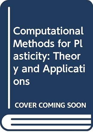 Computational Methods for Plasticity: Theory and Applications book cover