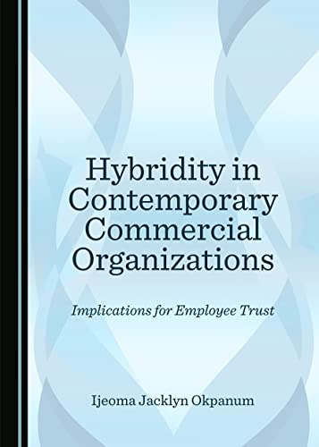 Hybridity in Contemporary Commercial Organizations: Implications for Employee Trust