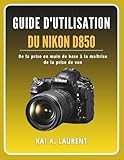 Guide d\'utilisation du Nikon D850: De la prise en main de base à la maîtrise de la prise de vue