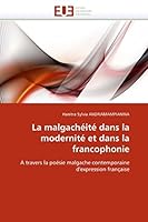 La Malgacha(c)Ita(c) Dans La Modernita(c) Et Dans La Francophonie 6131564264 Book Cover
