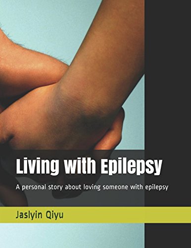 Independently published Living with Epilepsy: A personal story about loving someone with epilepsy