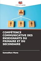 Compétence Communicative Des Enseignants Du Primaire Et Du Secondaire (French Edition) 6208879299 Book Cover