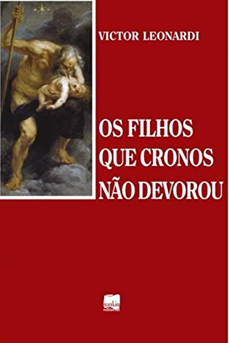 Os filhos que Cronos não devorou: