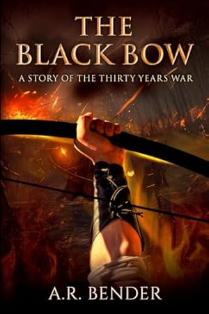Book cover The Black Bow: A Story Of The Thirty Years War