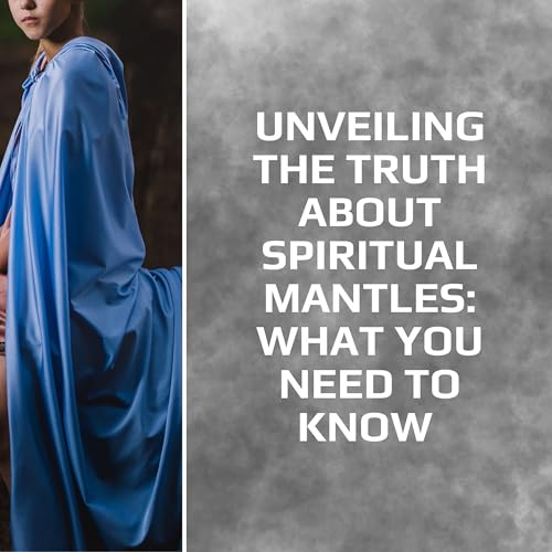 Spiritual Mantles : Biblical Perspective cover art