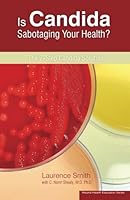 Is Candida Sabotaging Your Health?: The 7 Step Candida Solution 1500376981 Book Cover