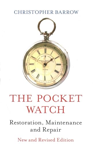 Pocket Watch: Restoration, Maintenance and Repair